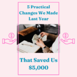 5 Practical Changes We Made That Saved Us $5,000