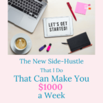 The New Side Hustle I Do That Can Make You $1000 a Week.